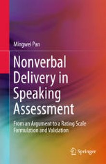 Nonverbal Delivery in Speaking Assessment: From An Argument to A Rating Scale Formulation and Validation
