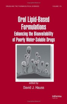 Oral Lipid-Based Formulations: Enhancing the Bioavailability of Poorly Water-Soluble Drugs (Drugs and the Pharmaceutical Sciences)