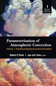 Parameterization of Atmospheric Convection: (In 2 Volumes): Volume 1: Theoretical Background and Formulation: Volume 2: Current Issues and New Theories