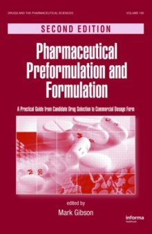 Pharmaceutical Preformulation and Formulation: A Practical Guide from Candidate Drug Selection to Commercial Dosage Form, Second Edition (Drugs and the Pharmaceutical Sciences, 199)