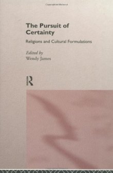 The Pursuit of Certainty: Religious and Cultural Formulations (The Uses of Knowledge)