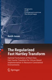 The Regularized Fast Hartley Transform: Optimal Formulation of Real-Data Fast Fourier Transform for Silicon-Based Implementation in Resource-Constrained Environments