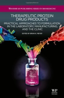 Therapeutic Protein Drug Products. Practical Approaches to Formulation in the Laboratory, Manufacturing, and the Clinic