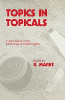 Topics in Topicals: Current Trends in the Formulation of Topical Agents