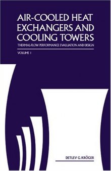 Air-Cooled Heat Exchangers and Cooling Towers: Thermal-Flow Performance Evaluation and Design, Vol. 1