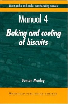 Biscuit, Cookie and Cracker Manufacturing Manuals. Manual 4: Baking and Cooling of Biscuits