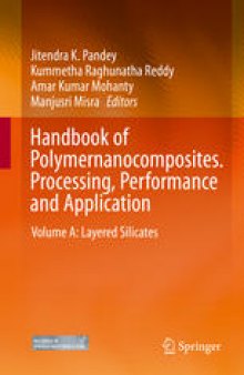 Handbook of Polymernanocomposites. Processing, Performance and Application: Volume A: Layered Silicates