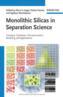 Monolithic Silicas in Separation Science: Concepts, Syntheses, Characterization, Modeling and Applications