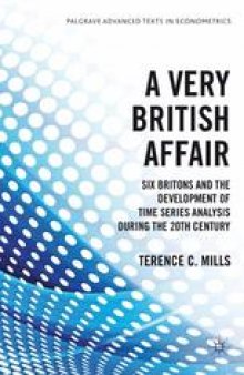 A Very British Affair: Six Britons and the Development of Time Series Analysis During the 20th Century