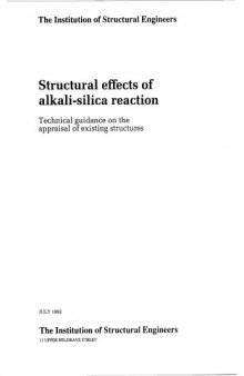 Structural Effects of Alkali-Silica Reaction: Technical Guidance on the Appraisal of Existing Structures  