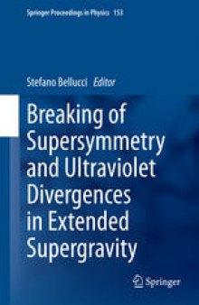 Breaking of Supersymmetry and Ultraviolet Divergences in Extended Supergravity: Proceedings of the INFN-Laboratori Nazionali di Frascati School 2013
