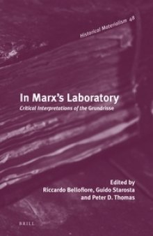 In Marx's Laboratory: Critical Interpretations of the Grundrisse