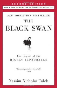 The Black Swan: The Impact of the Highly Improbable: With a new section: ''On Robustness and Fragility''