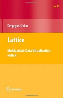 Lattice: Multivariate Data Visualization with R