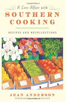 A Love Affair with Southern Cooking: Recipes and Recollections