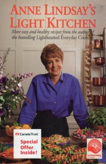 Anne Lindsay's Light kitchen : more easy & healthy recipes from the author of Lighthearted everyday cooking