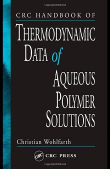 CRC Handbook of Thermodynamic Data of Polymer Solutions, 3-Volume Set: CRC Handbook of Thermodynamic Data of Aqueous Polymer Solutions