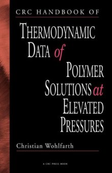 CRC Handbook of Thermodynamic Data of Polymer Solutions, Three Volume Set: CRC Handbook of Thermodynamic Data of Polymer Solutions at Elevated Pressures