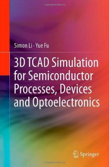 3D TCAD Simulation for Semiconductor Processes, Devices and Optoelectronics
