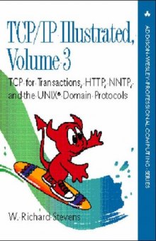 TCP IP Illustrated, Volume 3: TCP for Transactions, HTTP, NNTP, and the UNIX Domain Protocols