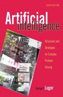 Artificial Intelligence. Structures and Strategies for Complex Problem Solving. Sixth Edition