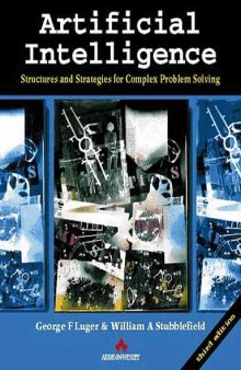Artificial Intelligence: Structures and Strategies for Complex Problem Solving, 3rd Edition