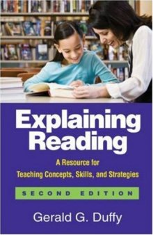 Explaining Reading, Second Edition: A Resource for Teaching Concepts, Skills, and Strategies (Solving Problems in the Teaching of Literacy)