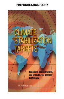 Climate Stabilization Targets: Emissions, Concentrations, and Impacts over Decades to Millennia  