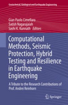 Computational Methods, Seismic Protection, Hybrid Testing and Resilience in Earthquake Engineering: A Tribute to the Research Contributions of Prof. Andrei Reinhorn