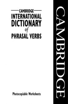Cambridge International Dictionary of Phrasal Verbs: Photocopiable Worksheets
