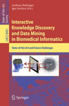 Interactive Knowledge Discovery and Data Mining in Biomedical Informatics: State-of-the-Art and Future Challenges