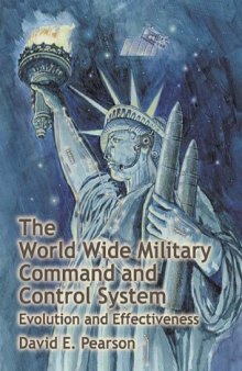The World Wide Military Command and Control System: Evolution and Effectiveness