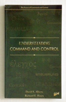 Understanding Command and Control (Future of Command and Control)