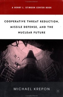 Cooperative Threat Reduction, Missile Defense, and the Nuclear Future