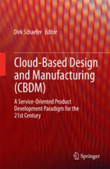 Cloud-Based Design and Manufacturing (CBDM): A Service-Oriented Product Development Paradigm for the 21st Century