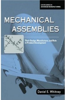 Mechanical Assemblies: Their Design, Manufacture, and Role in Product Development