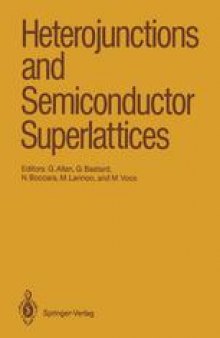 Heterojunctions and Semiconductor Superlattices: Proceedings of the Winter School Les Houches, France, March 12–21, 1985