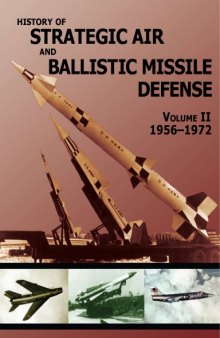 History of Strategic Air and Ballistic Missile Defense [Vol II 1956-1972]