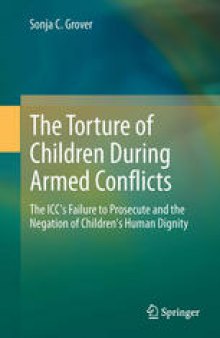 The Torture of Children During Armed Conflicts: The ICC's Failure to Prosecute and the Negation of Children's Human Dignity