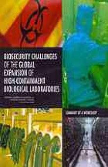 Biosecurity challenges of the global expansion of high-containment biological laboratories