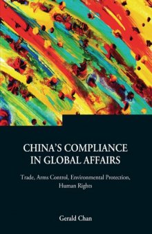 China's Compliance in Global Affairs: Trade, Arms Control, Environmental Protection, Human Rights (Series on Contemporary China, 3 (Series on Contemporary China)