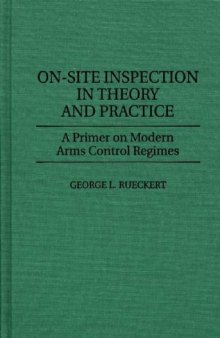 On-Site Inspection in Theory and Practice: A Primer on Modern Arms Control Regimes