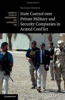 State Control over Private Military and Security Companies in Armed Conflict (Cambridge Studies in International and Comparative Law)