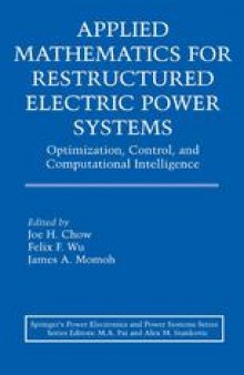 Applied Mathematics for Restructured Electric Power Systems: Optimization, Control, and Computational Intelligence