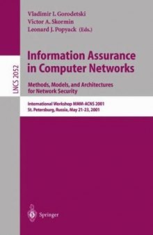 Information Assurance in Computer Networks: Methods, Models and Architectures for Network Security International Workshop MMM-ACNS 2001 St. Petersburg, Russia, May 21–23, 2001 Proceedings