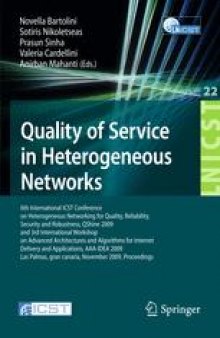 Quality of Service in Heterogeneous Networks: 6th International ICST Conference on Heterogeneous Networking for Quality, Reliability, Security and Robustness, QShine 2009 and 3rd International Workshop on Advanced Architectures and Algorithms for Internet Delivery and Applications, AAA-IDEA 2009, Las Palmas, Gran Canaria, November 23-25, 2009 Proceedings