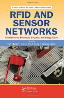 RFID and Sensor Networks: Architectures, Protocols, Security, and Integrations (Wireless Networks and Mobile Communications)