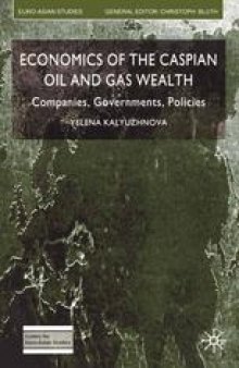 Economics of the Caspian Oil and Gas Wealth: Companies, Governments, Policies