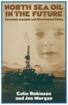 North Sea Oil in the Future: Economic Analysis and Government Policy