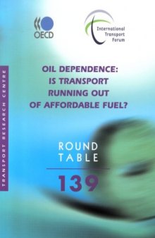 Oil Dependence:  Is Transport Running Out of Affordable Fuel? (ITF Round Tables)